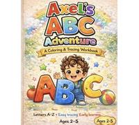 Axel’s ABC Adventure: A Coloring & Tracing Workbook