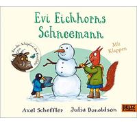 Axel Scheffler Evi Eichhorns Schneemann: Vierfarbiges Pappbilderbuc (Tascabile)