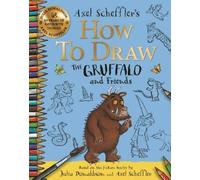 Axel Scheffler Julia Donaldson How to Draw The Gruffalo and Friends (Tascabile)