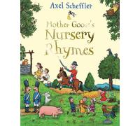 Mother Goose's Nursery Rhymes: A First Treasury by Scheffler, Axel
