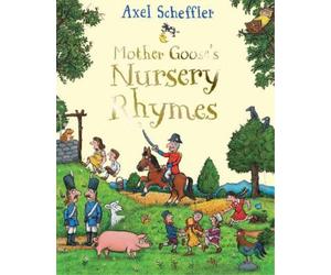 Axel Scheffler Mother Goose's Nursery Rhymes (Copertina rigida)