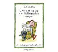 Axel Scheffler Über das Halten von Eichhörnchen: Ein Ratgebe (Copertina rigida)