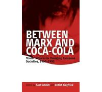 Axel Schildt Between Marx and Coca-Cola (Copertina rigida)