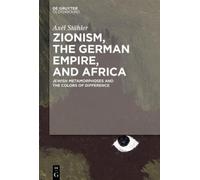 Axel Stähler Zionism, the German Empire, and Africa (Copertina rigida)