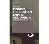 Axel Stähler Zionism, the German Empire, and Africa (Copertina rigida)