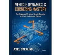 Axel Sterling Vehicle Dynamics & Cornering Mastery (Tascabile)