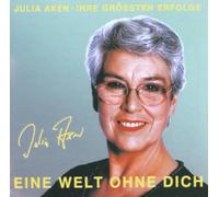 Axen,Julia - Eine Welt Ohne Dich.