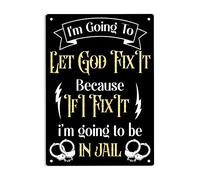 AXHNG Poster vintage I'm going to let God Fix It Because If I Fix It I'm Going to Be Jail Fix It, in metallo, decorazione da parete, 20,3 x 30,5 cm