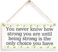 AXHNG Targa vintage in legno con scritta in inglese "You Never Know How Strong You are Until Being Strong is The Only Choice You Have - Poster in metallo e alluminio, decorazione da parete 20,3 x 15,2