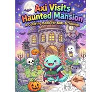 Axi Visits Haunted Mansion: A Coloring Book for Kids & Youngs