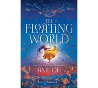Axie Oh The Floating World (Copertina rigida) Floating World