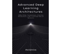 Axionics Ltd Advanced Deep Learning Architectures (Tascabile)