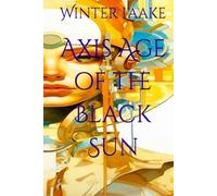 Axis Age of the Black Sun
