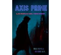 AXIS PRIME: LAS RUINAS DEL VENCEDOR