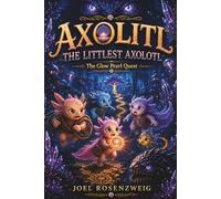 Axolitl the Littlest Axolotl - The Glow Pearl Quest