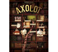 Axolot: Histoires extraordinaires & sources d'étonnement