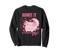 Axolotl Admit It all You Need is Me! Funny Valentine's Day Felpa