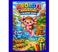 Axolotl Adventure: Coloring Book