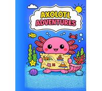 Axolotl Adventures: Adorable Underwater Pages