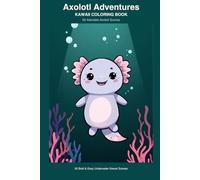 Axolotl Adventures: Kawaii Coloring Book: 50 Adorable Scenes to Color