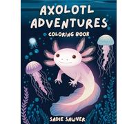 Axolotl Adventures: Simple & Cute Coloring Book