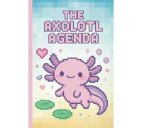 Axolotl Agenda: Cute Lined Notebook for Kids, Teens, Girls, and Animal Lovers | 6x9 Kawaii Axolotl Journal for School, Notes, and Daily Writing. ... Planners, and Creatives | 120-Page Pink