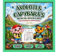 Axolotl & Capybara's Mexican Adventures: Cozy Coloring & Word Search - Bilingual Edition