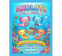 Axolotl Coloring and Activity Book