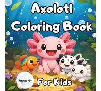 Axolotl Coloring Book
