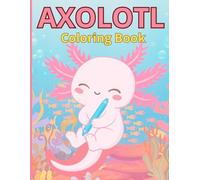 Axolotl Coloring Book