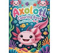 Axolotl Coloring Book for Kids: Cute and Fun Axolotl Coloring Pages for Boys and Girls Ages 4-8
