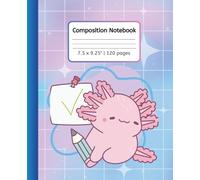 Axolotl Dreams: Cute Composition Notebook: Fun Pastel Journal | 7.5 × 9.25 in | 120 Pages | Back-to-School or Gift Idea