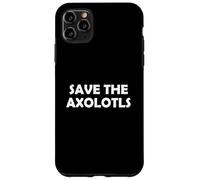 Axolotl Gifts - Save the Axolotls - Simpatico amante degli animali Custodia per iPhone 11 Pro Max