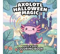 Axolotl Halloween Magic: A Cute & Fun Coloring Adventure