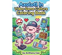 Axolotl In Video Game Culture Coloring Book