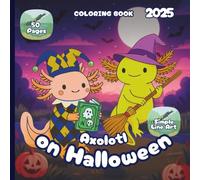 Axolotl on Halloween - Coloring Book 2025 - Simple Line Art Style: 50 Pages of Amphibian Friends Ready to Trick-or-Treat