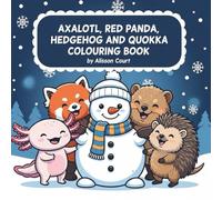 Axolotl, Red Panda, Hedgehog & Quokka Coloring Book for Kids: Bold and Easy Adorable Kawaii Winter Animal Friends, Fun Christmas & Holiday Coloring ... Cute Animal Activity Book for Boys and Girls