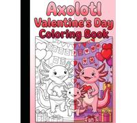 Axolotl Valentine's Day Coloring Book