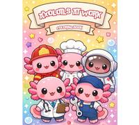 Axolotls at Work: Coloring Book