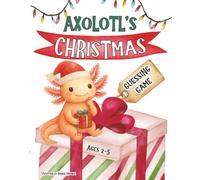 Axolotl's Christmas Guessing Game: A fun guessing game for kids 2-5