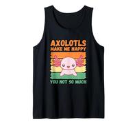 Axolotls Mi Rendono Felice Non così Tanto Canotta