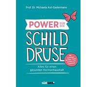 Axt-Gadermann, M Power Fur Die Schilddruse - Alles Fur Eine Book NUOVO