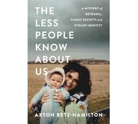 Axton Betz-Hamilton The Less People Know About Us (Copertina rigida)