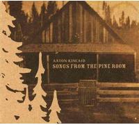 Axton Kincaid Songs from the Pine Room (CD) Album