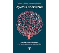 Ay, mis ancestros!: El legado transgeneracional y los lazos ocultos en el árbol familiar: 22