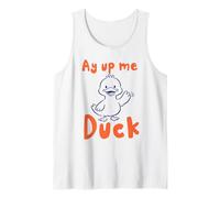 Ay Up Me Duck pronuncia l'accento dello Yorkshire Canotta