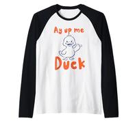Ay Up Me Duck pronuncia l'accento dello Yorkshire Maglia con Maniche Raglan