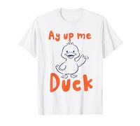 Ay Up Me Duck pronuncia l'accento dello Yorkshire Maglietta