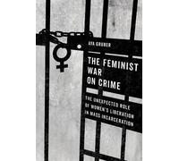 Aya Gruber The Feminist War on Crime (Tascabile)