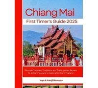 Aya Kenji Nomura Chiang Mai First Timer's Guide 2025 (Tascabile)